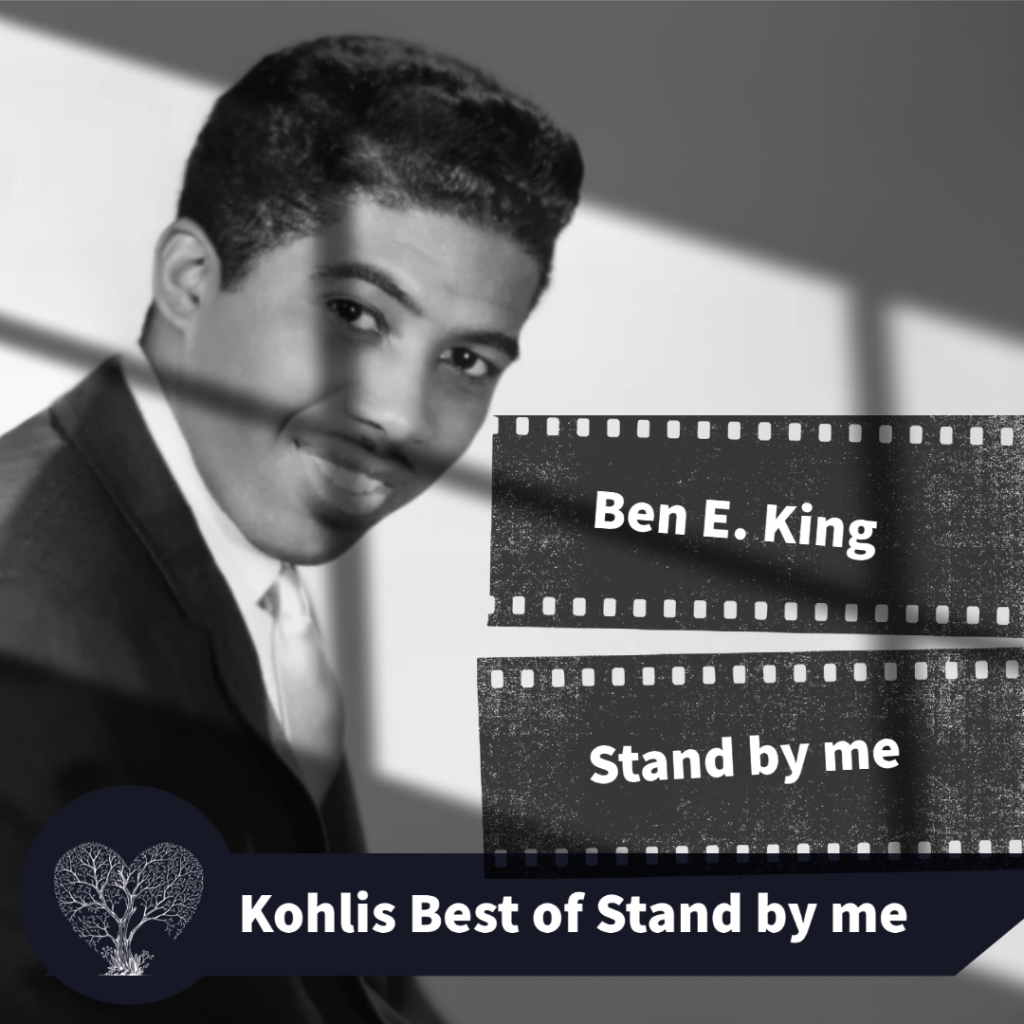 Ben E. King´s Klassiker Stand by me