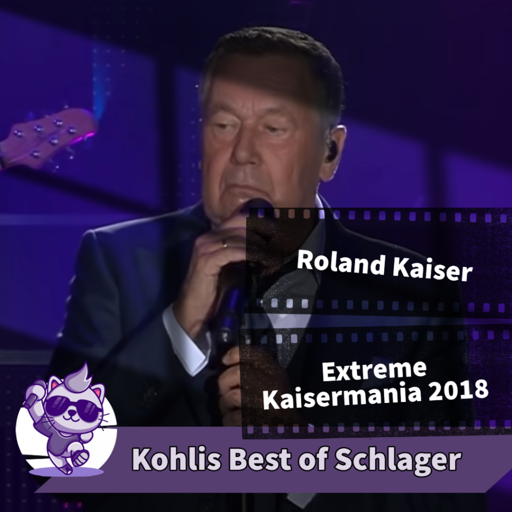 Roland Kaiser – Cực đỉnh (Kaisermania 2018)