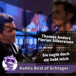 Thomas Anders, Florian Silbereisen – Sie sagte doch sie liebt mich