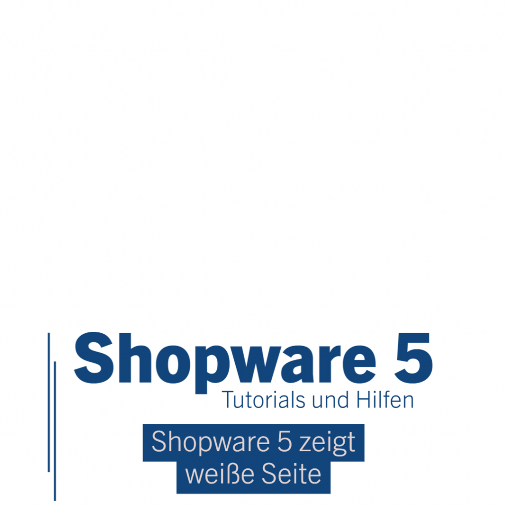 shopware 5 zeigt weiße Seite
