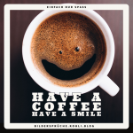 have a coffee - have a smile
